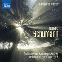 R. Schumann: Orchestral and Chamber Works Arranged for Piano 4 Hands, Vol. 5