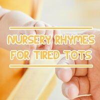 11 Gentle Nursery Rhymes for Tired Tots