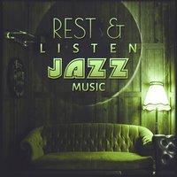 Rest & Listen Jazz Music – Smooth Sounds to Relax, Shades of Jazz, Moonlight Piano, Soft Jazz Music