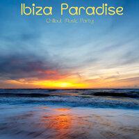 Ibiza Paradise Café Chillout Music Party from Martini del Mar to Blue Hotel more Chill Out Songs, Lounge and Bar Music