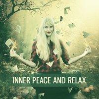 Inner Peace and Relax – Calm Peaceful Music, Inner Peace, Pure Mind, Healing Relaxation, Deep Meditation, Tranquility, Quiet Day