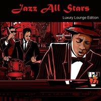 Jazz All Stars Luxury Lounge Edition