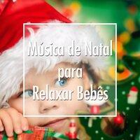 Música de Natal para Relaxar - Canção de Ninar para Relaxar as Crianças