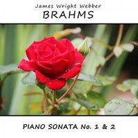 Brahms: Piano Sonata No. 1 & No. 2