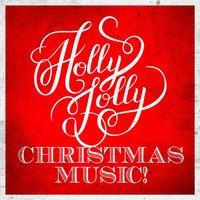 Holly Jolly Christmas Music!
