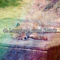 42 Lounging Around Sounds