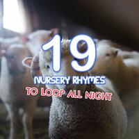 #19 Musical Nursery Rhymes to Loop All Night