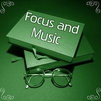 Focus and Music – Sounds for Study, Brain Power, Music Helps Pass Exam