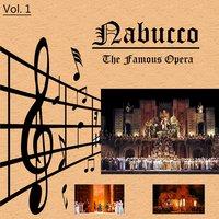 The Famous Operas - Nabucco, Vol. 1