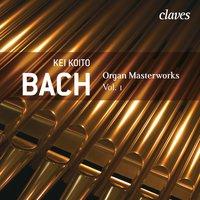 J.S. Bach: Organ Masterworks, Vol. I