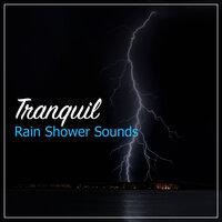 #2018 Tranquil Rain Shower Sounds for Natural Relaxation & Meditation