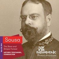 Sousa: The Stars and Stripes Forever (Recorded 1944)