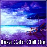 Ibiza Cafe Chill Out – Cafe Bar on the Beach, Cocktail Party Ibiza Chill Out Mix