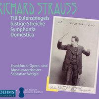 Richard Strauss: Till Eulenspiegels lustige Streiche & Symphonia Domestica