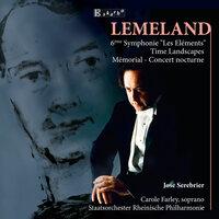 Lemeland: Symphony No. 6, "Les Elements", Time Landscapes, Memorial & Concert Nocturne