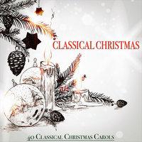 Classical Christmas (40 Classical Christmas Carols)