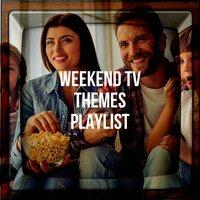 Weekend Tv Themes Playlist