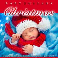 Baby Lullaby Christmas Music For Baby Sleep Music, Newborn Sleep Aid and Sleeping Music For Baby