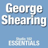 George Shearing: Studio 102 Essentials