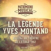 La légende Yves Montand, Vol. 11 : Récital au Théâtre de l'Etoile 1962
