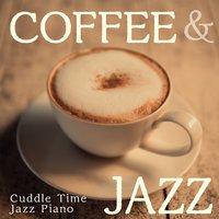 Coffee & Jazz - Cuddle Time Jazz Piano