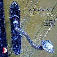 A. Scarlatti: Clori, Ninfa e amante, Arias & Cantatas