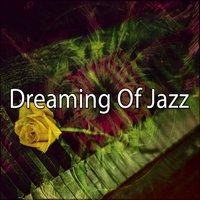 Dreaming Of Jazz