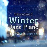 Snow Whispers - Seasoned Winter Jazz Piano