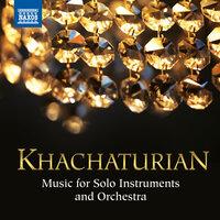 Khachaturian: Music for Solo Instruments & Orchestra