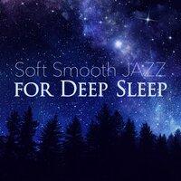 Soft Smooth Jazz for a Deep Sleep