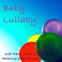 Baby Lullaby: Soft Piano Music & Relaxing Sleep Sounds for Baby Sleep Training, Relaxation & Yoga Meditation