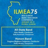 2015 Illinois Music Educators Association (ILMEA): All-State Band & Honors Band