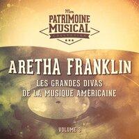 Les grandes divas de la musique américaine : Aretha Franklin, Vol. 3