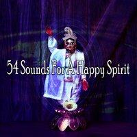 54 Sounds for a Happy Spirit