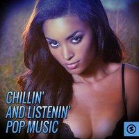 Chillin' and Listenin' Pop Music