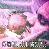67 Calming Soothing Sounds