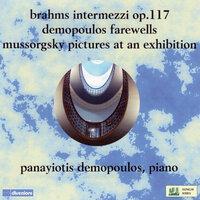 Brahms: 3 Intermezzi, Op. 117 - Demopoulos: Farewells - Mussorgsky: Pictures at an Exhibition