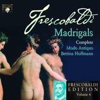 Frescobaldi: Edition Vol. 6, Madrigals, Book 1