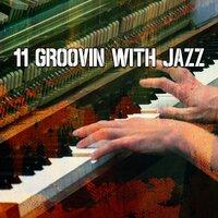 11 Groovin with Jazz