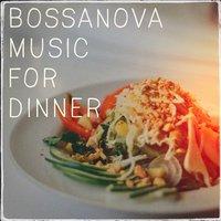 Bossanova Music For Dinner