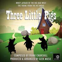 Three Little Pigs: Who's Afraid Of The Big Bad Wolf