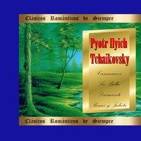 Clásicos Románticos de Siempre, Tchaikovsky: Cascanueces, La Bella Durmiente, Romeo y Julieta