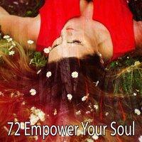 72 Empower Your Soul