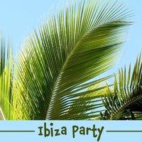 Ibiza Party – Hot Chill Out Mix for Relaxation, Party Time, Power of Energy