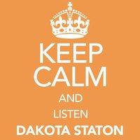 Keep Calm and Listen Dakota Staton