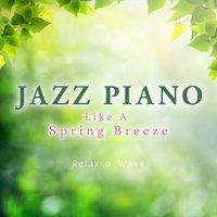 Jazz Piano Like a Spring Breeze