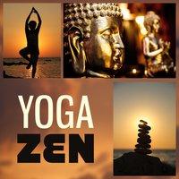 Yoga Zen – New Age Sounds Zen Garden, Deep Meditation, Pure Relaxing Music, Yoga Background Music, Chakra