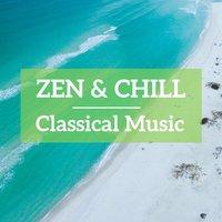 Zen & Chill Classical Music