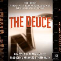 The Deuce: (Don't Worry) If There's A Hell Below We're All Going To Go: Season 1 Main Title Theme