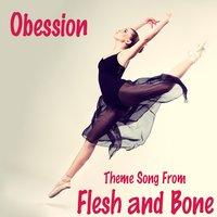 Obsession - Theme Song from Flesh and Bone (TV Series)